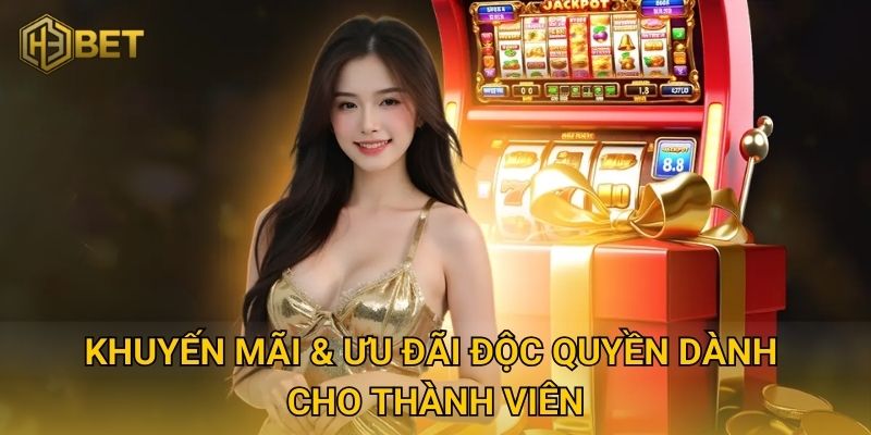 Khuyến Mãi & Ưu Đãi Độc Quyền Dành Cho Thành Viên